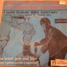 Discos de vinilo: TODO EL MUNDO A SILBAR CON WHISTLING JACK SMITH I WAS KAISER BILL´S BATMAN .1967 . Lote 184215851