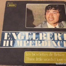 Discos de vinilo: ENGELBERT HUMPERDINCK. LES BICYCLETTES DE BELSIZE / THREE LITTLE WORDS. DECCA 1968.. Lote 184219290