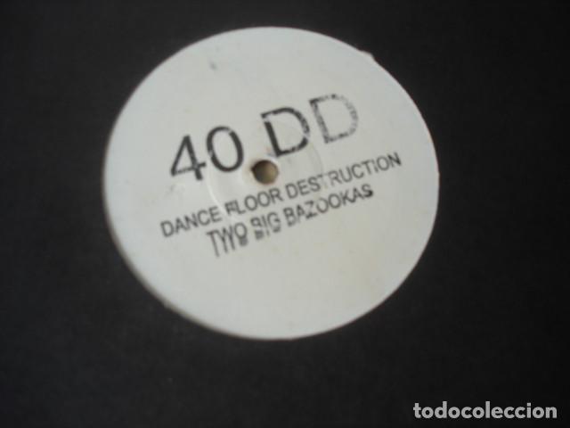Discos de vinilo: 40 DD  Dance Floor Destruction / Two Big Bazookas - Foto 1