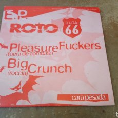 Discos de vinilo: ROTO / RUTA 66 E.P . PLEASURE FUCKERS / BIG CRUNCH / EL BICHO / AMPHETAMINE DISCHARGE - 1994