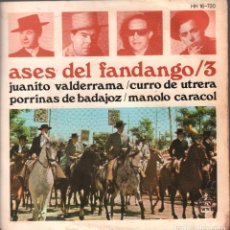 Discos de vinilo: ASES DEL FANDANGO 3 (VALDERRAMA, CARACOL, CURRO DE UTRERA Y PORRINAS DE BADAJOZ) EP DE 1969 RF-4216. Lote 185771773