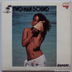 Discos de vinilo: TWO MAN SOUND: DANSER. DOBLE LP HISPAVOX 1982 NUNCA ESCUCHADO. Lote 185905628