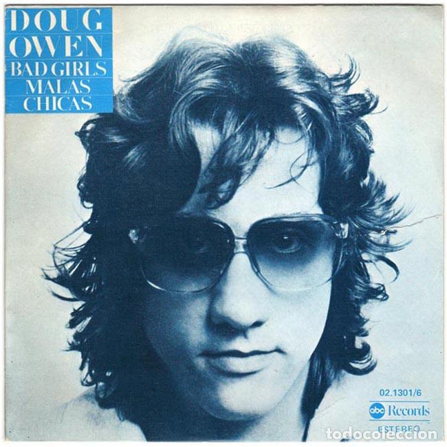 Dischi in vinile: Doug Owen &lrm;&ndash; Bad Girls - Sg Spain 1977 - ABC Records &lrm;/ Mediterraneo 02.1301/6