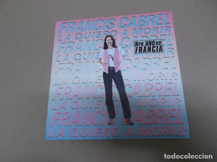 Discos de vinilo: FRANCIS CABREL (SINGLE) LA QUIERO A MORIR A&Ntilde;O &ndash; 1979 - Foto 1