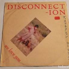 Discos de vinilo: DISCONNECTION - WE LOVE YOU - 1984. Lote 187114850