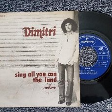 Discos de vinilo: DIMITRI - SING ALL YOU CAN / THE LAND. AÑO 1.974. EDITADO POR MERCURY. Lote 188488745
