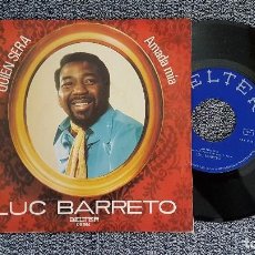 Discos de vinilo: LUC BARRETO - QUIEN SERÁ / AMADA MÍA. AÑO 1.972. DISCO MUY RARO. POQUÍSIMAS UNIDADES. BELTER.