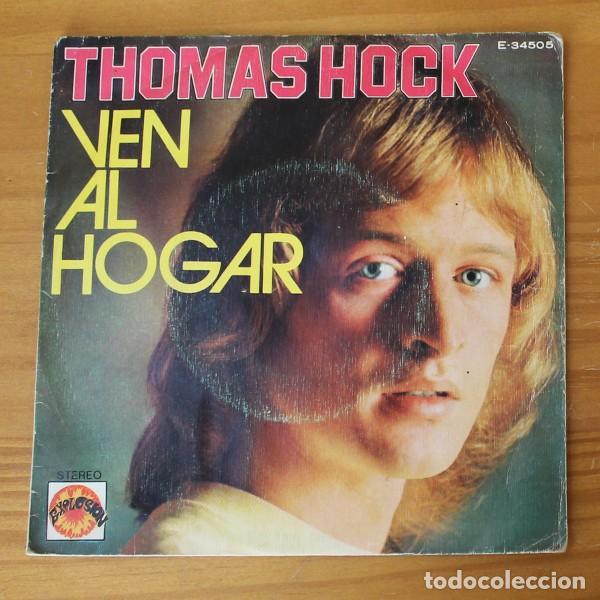 Discos de vinilo: THOMAS HOCK -SINGLE VINILO 7- VEN AL HOGAR / LOVE - Foto 1