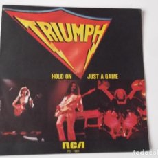 Discos de vinilo: TRIUMPH - HOLD ON / JUST A GAME