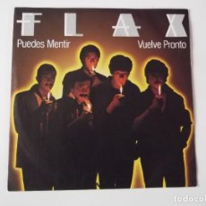 Discos de vinilo: FLAX - PUEDES MENTIR / VUELVE PRONTO