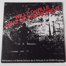 Discos de vinilo: WILLY DEVILLE - HEAT OF THE MOMENT / PULLIN' MY STRING