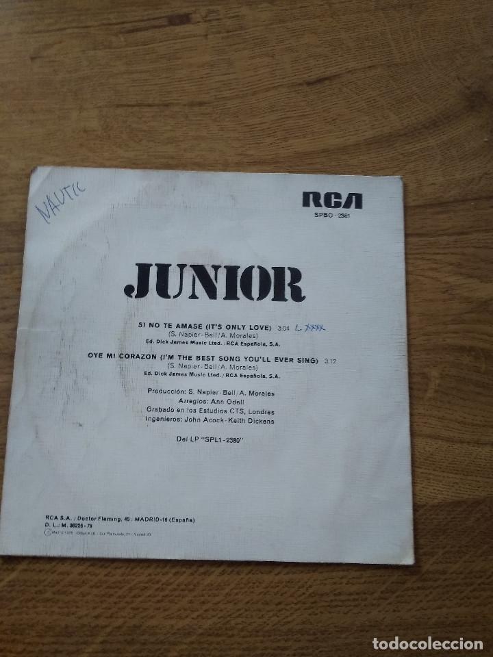 Discos de vinilo: JUNIOR /SI NO TE AMASE / OYE MI CORAZON - Foto 2
