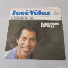 Discos de vinilo: JOSE VELEZ - BAILEMOS UN VALS - EUROVISION 78