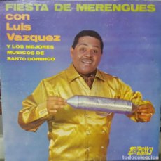 Discos de vinilo: FIESTA DE MERENGUES - LUIS VÁZQUEZ Y LOS MEJORES MÚSICOS DE SANTO DOMINGO - RARO - POTTY RECORDS NY. Lote 193907846