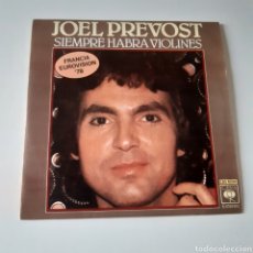 Discos de vinilo: JOEL PREVOST ( EUROVISION 78) SIEMPRE HABRA VIOLINES. CBS ESPAÑA. SINGLE 45 RPM. Lote 195219967
