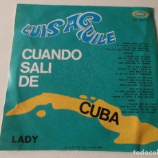 Discos de vinilo: LUIS AGUILE -- CUANDO SALI DE CUBA / LADY, MOVIEPLAY 1967.. Lote 195393597