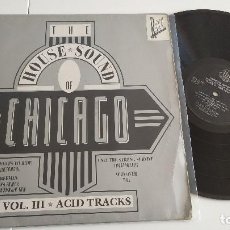 Discos de vinilo: THE HOUSE SOUND OF CHICAGO - VOL. III - ACID TRACKS. Lote 284756448
