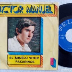 Discos de vinilo: VÍCTOR MANUEL - EL ABUELO VITOR / PAXARIÑOS - SINGLE 1969 - BELTER. Lote 195844175
