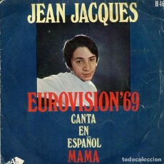Discos de vinilo: JEAN JACQUES (EN ESPAÑOL) MAMA (EUROVISION 69) / LOS DOMINGOS FELICES (SINGLE 1969). Lote 195873757