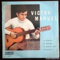 Discos de vinilo: VICTOR MANUEL - LA ROMERÍA / EL MENDIGO / EL ABUELO VITOR / PAXARINOS. Lote 196115788