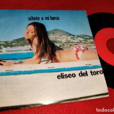 Discos de vinilo: ELISEO DEL TORO SUBETE A MI BARCO/MI GENTE 7'' 1972 SPIRAL. Lote 196225527