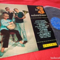 Discos de vinilo: LOS 3 SUDAMERICANOS LP 1967 BELTER. Lote 196234357