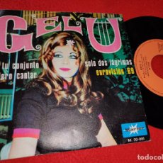 Discos de vinilo: GELU EN TU CONJUNTO QUIERO CANTAR/SOLO DOS LAGRIMAS 7'' SINGLE 1969 MARFER EUROVISION EX. Lote 196290465