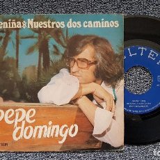 Discos de vinilo: PEPE DOMINGO - NENIÑA / NUESTROS DOS CAMINOS. EDITADO POR BELTER. AÑO 1.974. Lote 196308185
