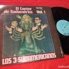 Discos de vinilo: LOS 3 SUDAMERICANOS EL CANTAR DE SUDAMERICA VOL.1 LP BELTER EDICION ECUADOR RARO. Lote 196766357