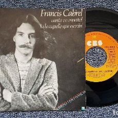 Discos de vinilo: FRANCIS CABREL - TODO AQUELLO QUE ESCRIBÍ / COOL PAPA COOL. EDITADO POR CBS. AÑO 1.980