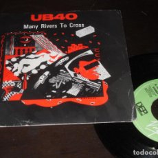 Discos de vinilo: UB40 UB 40 SINGLE MANY RIVERS TO CROSS. MADE IN SPAIN 1984
