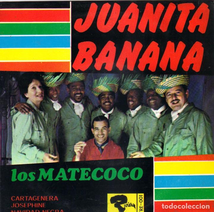 Disques de vinyle: LOS MATECOCO - JUANITA BANANA + CARTAGENERA + JOSEPHINE + NAVIDAD NEGRA EP SPAIN 1966