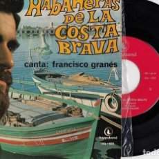 Discos de vinilo: FRANCISCO GRANES - HABANERAS DE A COSTA BRAVA - EP DE 4 CANCIONES DE 1967 #