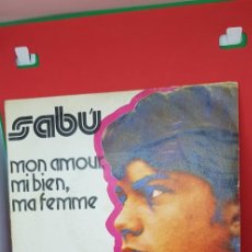 Discos de vinilo: SABÚ 'MOM AMOUR, MI BIEN, MA FEMME' 'ÉL O YO'-1973 SINGLE-RARO-. Lote 197827946