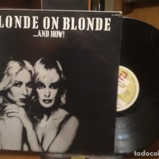 Discos de vinilo: BLONDE ON BLONDE AND HOW LP SPAIN 1980 PDELUXE