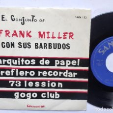 Discos de vinilo: FRANK MILLER CON SUS BARBUDOS - EP SPAIN PS - MINT * GOGO CLUB / 73 LESSION / BARQUITOS DE PAPEL. Lote 198143306