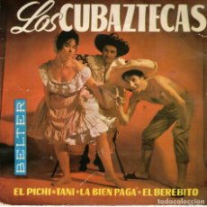 Discos de vinilo: LOS CUBAZTECAS - EL PICHI - TANI - LA BIEN PAGA - EL BEREBITO - EP SPAIN 1962. Lote 198185788