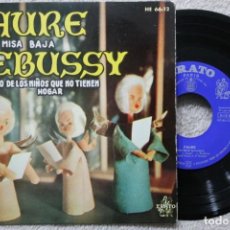 Discos de vinilo: FAURE - DEBUSSY MISA BAJA VILLANCICO DE LOS NIÑOS QUE NO TIENEN HOGAR SINGLE VINYL MADE IN SPAIN . Lote 198392010