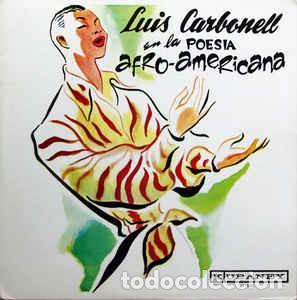Discos de vinil: ANTIGUO VINILO-OLD VINYL: LUIS CARBONELL EN LA POESIA AFRO-AMERICANA. LP CUBA