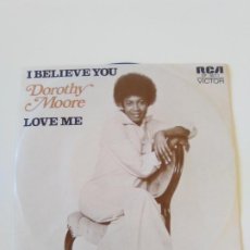 Discos de vinilo: DOROTHY MOORE I BELIEVE IN YOU / LOVE ME ( 1977 RCA VICTOR MEXICO ). Lote 198829186