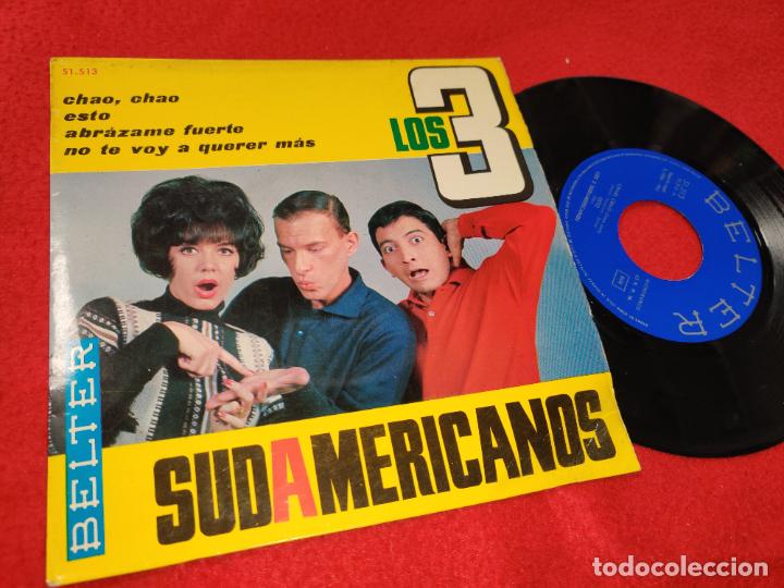 Discos de vinilo: LOS 3 SUDAMERICANOS Chao chao/Esto/Abrazame fuerte/No te voy a querer mas EP 1965 Belter