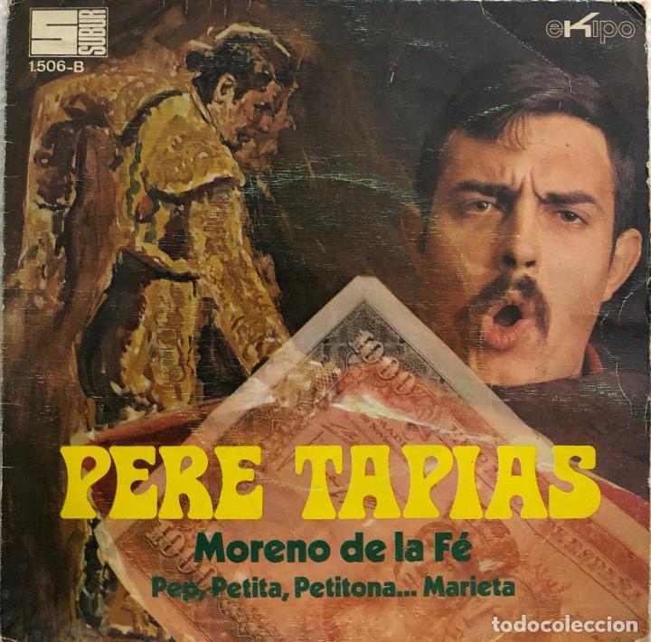 Discos de vinilo: PERE TAPIES, SINGLE moreno de la fe - Foto 1