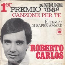 Discos de vinilo: ROBERTO CARLOS CANTA EN ITALIANO CANZONE PER TE - SINGLE DE VINILO EDICION ESPAÑOLA SANREMO 1968 #. Lote 199200991