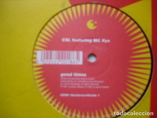 Discos de vinilo: CSL Featuring MC Kye    Good Times - Foto 1