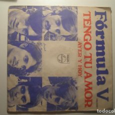 Discos de vinilo: FORMULA V TENGO TU AMOR / AYER Y HOY 1968