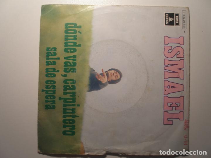 Discos de vinilo: Ismael D&oacute;nde vas, carpintero / sala de espera 1971 - Foto 1