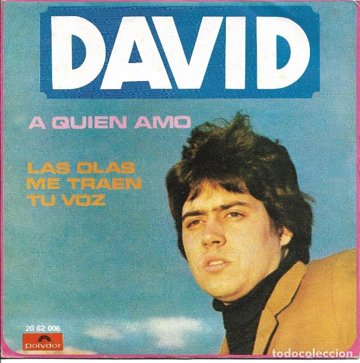Dischi in vinile: DAVID - A QUIEN AMO + LAS OLAS ME TRAEN TU VOZ SINGLE 1970