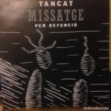 Discos de vinilo: TANCAT PER DEFUNCIO - MISSATGE SINGLE