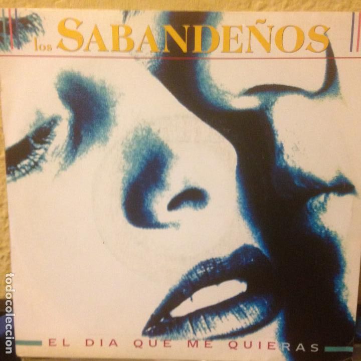 Discos de vinilo: LOS SABANDE&Ntilde;OS EL DIA QUE ME QUIERAS - SINGLE - Foto 1
