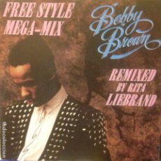 Discos de vinilo: BOBBY BROWN FREE STYLE MEGAMIX , REMIXED BY RIRTA LIEBRAND - SINGLE. Lote 200328198
